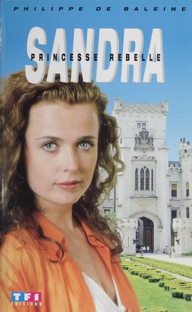 Sandra, princesse rebelle - Philippe de Baleine - FeniXX réédition numérique