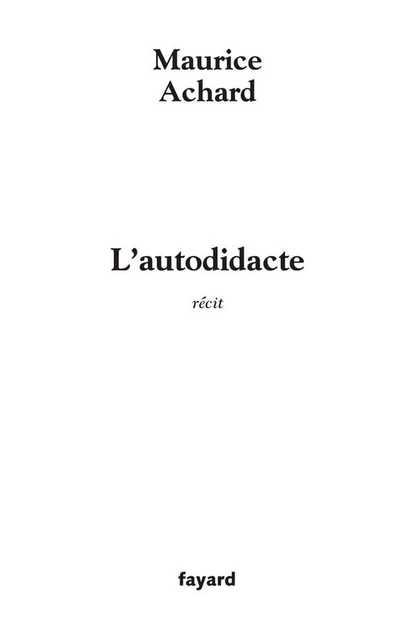 L'autodidacte - Maurice Achard - Fayard