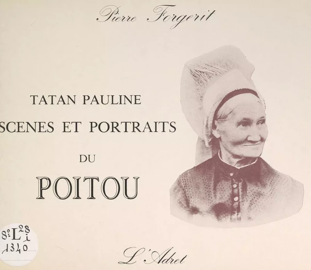 Tatan Pauline : scènes et portraits du Poitou - Pierre Forgerit - FeniXX réédition numérique