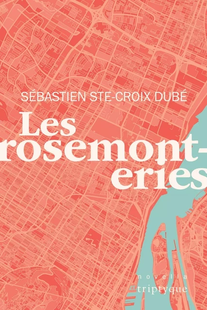 Les rosemonteries - Sébastien Ste-Croix Dubé - Groupe Nota bene