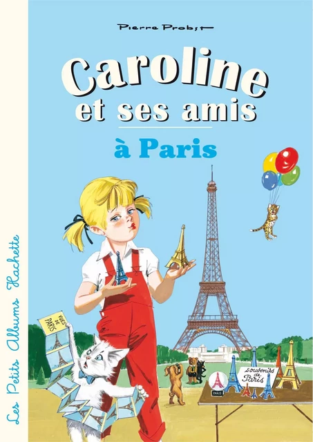 Caroline et ses amis à Paris - Pierre Probst - Hachette Enfants