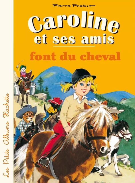 Caroline et ses amis font du cheval - Pierre Probst - Hachette Enfants