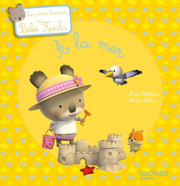 Bébé Koala - À la mer - Nadia Berkane - Hachette Enfants