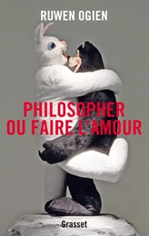 Philosopher ou faire l'amour