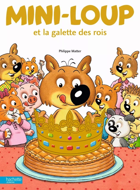 Mini-Loup et la galette des rois - Philippe Matter - Hachette Enfants