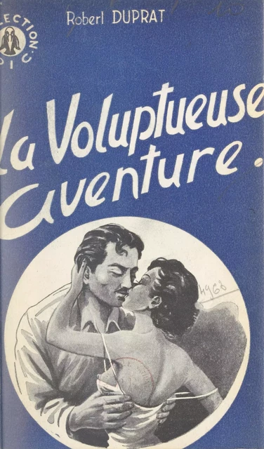 La voluptueuse aventure - Robert Duprat - FeniXX réédition numérique