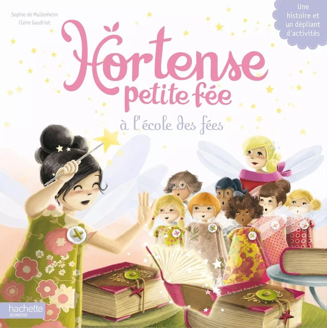 Hortense petite fée à école des fées - Sophie de Mullenheim - Hachette Enfants