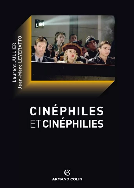 Cinéphiles et cinéphilies - Jean-Marc Leveratto, Laurent Jullier - Armand Colin