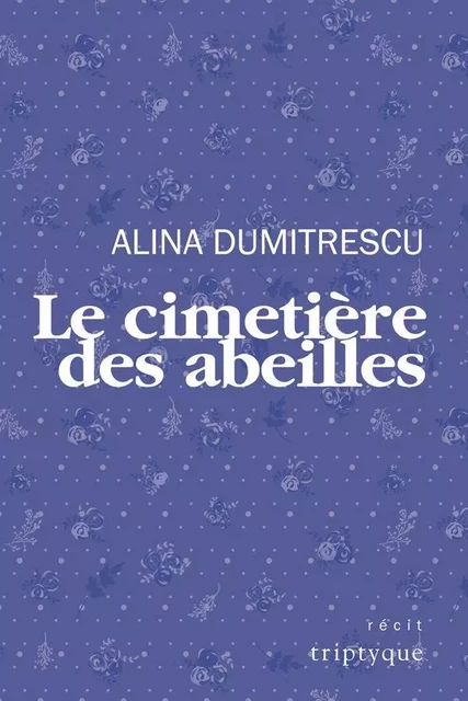 Le cimetière des abeilles - Alina Dumitrescu - Groupe Nota bene