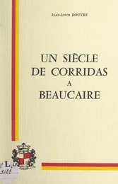 Un siècle de corridas à Beaucaire