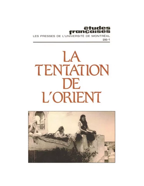 Études françaises. Volume 26, numéro 1, printemps 1990 - Robert Melançon, Yves Thomas, Thierry Hentsch, Grant Crichfield, Alain Buisine, Denise Brahimi, Isabelle Eberhardt, Elliott Moore, Gilles Marcotte, Nathalie Fredette - Les Presses de l’Université de Montréal - Études françaises