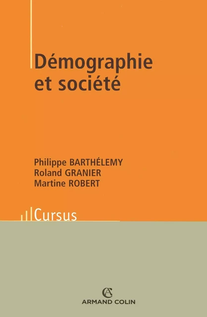 Démographie et société - Philippe Barthélémy, Martine Robert, Roland Granier - Armand Colin