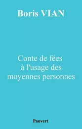 Conte de fées à l'usage des moyennes personnes