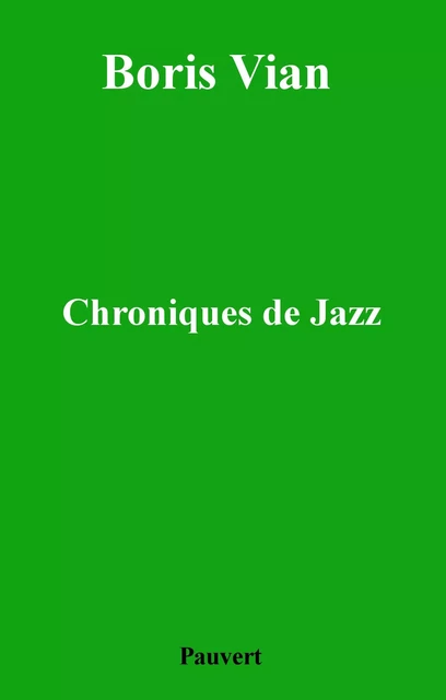 Chroniques de jazz - Boris Vian - Fayard/Pauvert