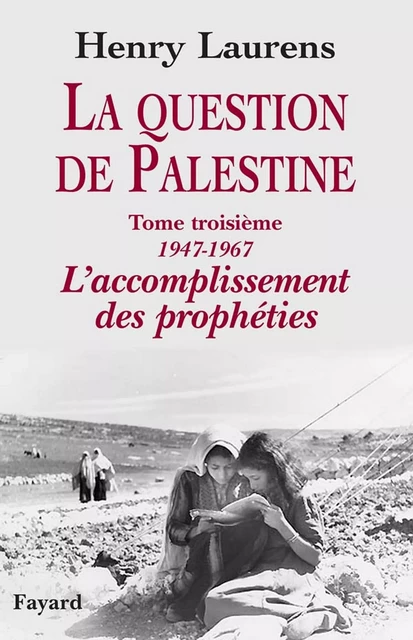 La question de Palestine, tome 3 - Henry Laurens - Fayard