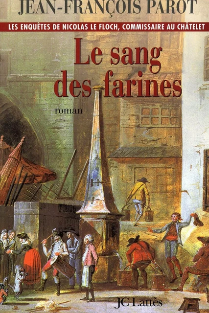 Le sang des farines : N°6 - Jean-François Parot - JC Lattès