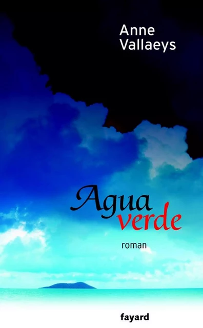 Agua verde - Anne Vallaeys - Fayard