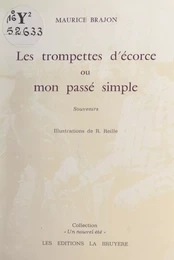 Les trompettes d'écorce ou Mon passé simple