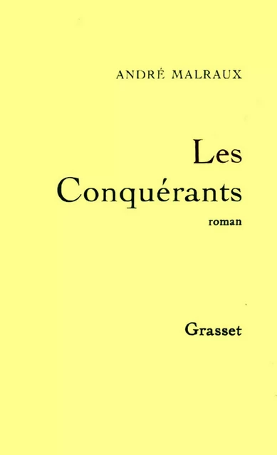 Les conquérants - André Malraux - Grasset