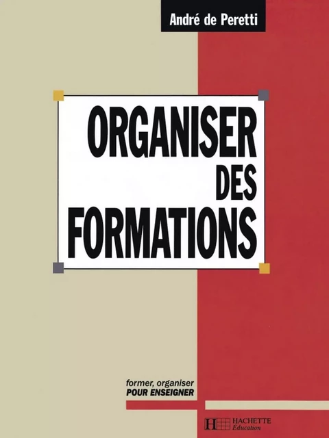 Organiser des formations - André de Peretti - Hachette Éducation