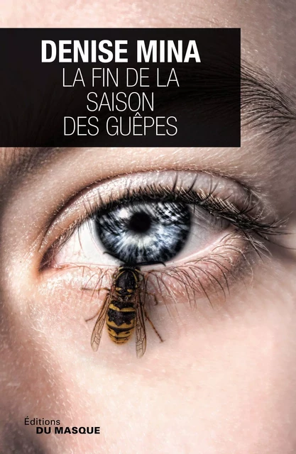 La fin de la saison des guêpes - Denise Mina - Le Masque