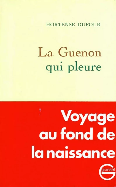 La guenon qui pleure - Hortense Dufour - Grasset