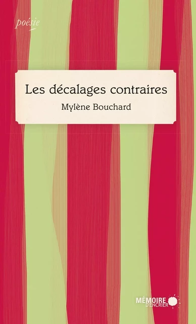 Les décalages contraires - Mylène Bouchard - Mémoire d'encrier