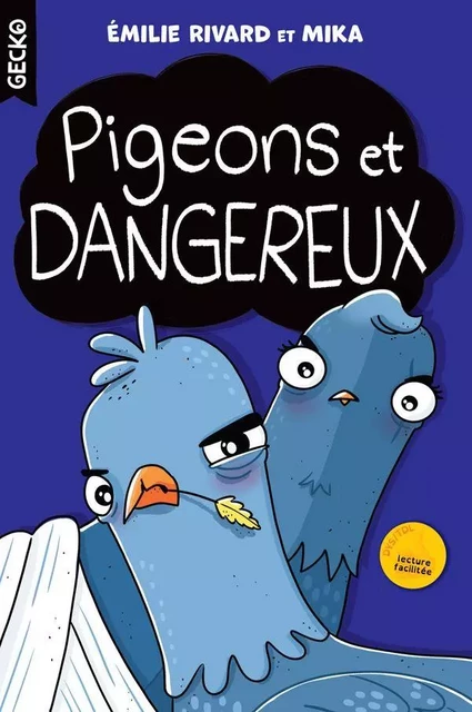 Pigeons et dangereux - Émilie Rivard,  Mika - Boomerang éditeur jeunesse