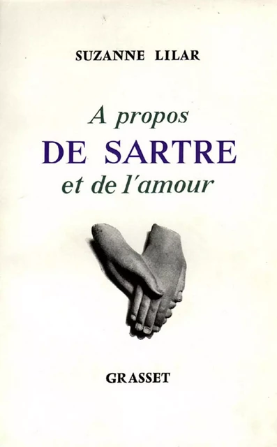 À propos de Sartre et de l'amour - Suzanne Lilar - Grasset