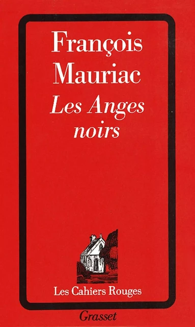 Les anges noirs - François Mauriac - Grasset