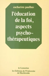 L'éducation de la foi, aspects psychothérapeutiques