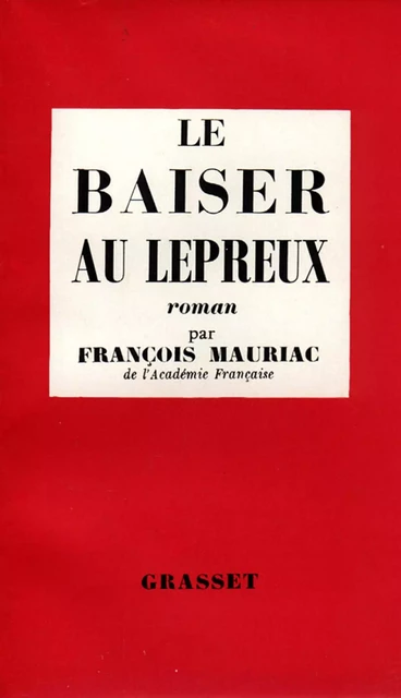 Le baiser au lépreux - François Mauriac - Grasset