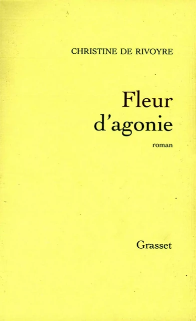 Fleur d'agonie - Christine de Rivoyre - Grasset