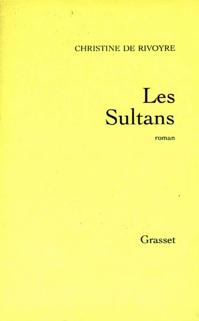 Les sultans - Christine de Rivoyre - Grasset