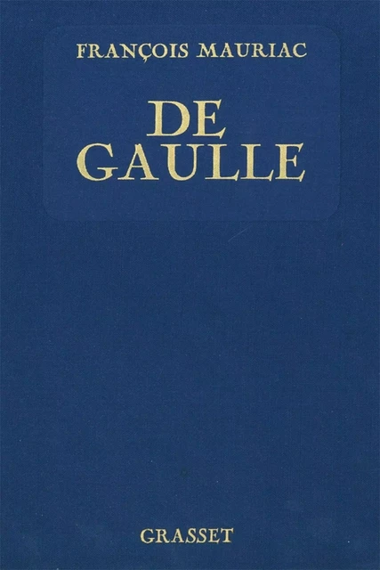 De Gaulle - François Mauriac - Grasset