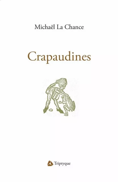 Crapaudines - Michaël La Chance - Éditions Triptyque