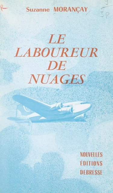 Le laboureur de nuages - Suzanne Morançay - FeniXX réédition numérique