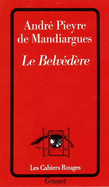 Le belvédère - André Pieyre de Mandiargues - Grasset