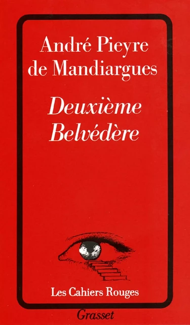 Deuxième Belvédère - André Pieyre de Mandiargues - Grasset