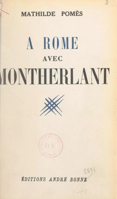 À Rome avec Montherlant - Mathilde Pomès - FeniXX réédition numérique