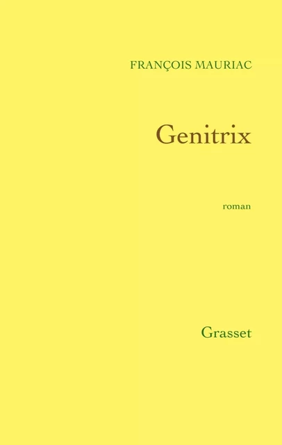 Genitrix - François Mauriac - Grasset