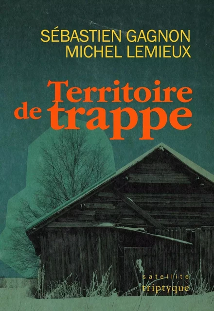 Territoire de trappe - Sébastien Gagnon, Michel Lemieux - Groupe Nota bene