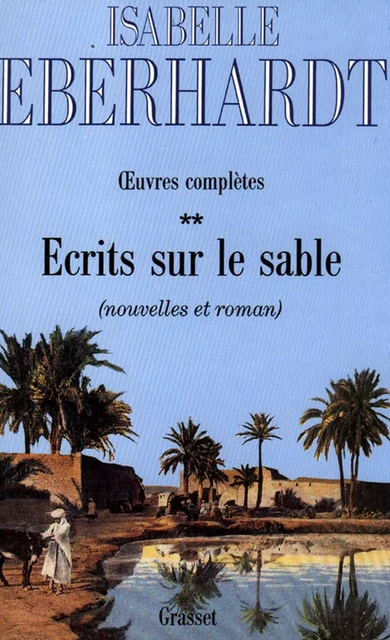 Ecrits sur le sable T02 - Isabelle Eberhardt - Grasset