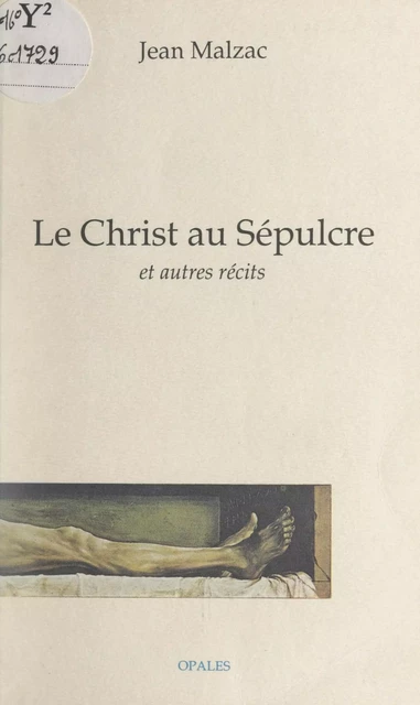 Le Christ au Sépulcre et autres récits - Jean Malzac - FeniXX réédition numérique