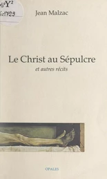 Le Christ au Sépulcre et autres récits