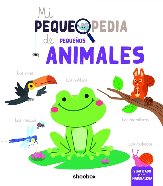 Mi pequepedia de pequeños animales - Valérie Ménard - Shoebox MEDIA