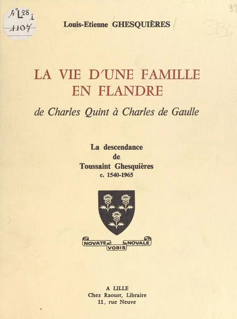 La vie d'une famille en Flandre de Charles Quint à Charles de Gaulle - Louis-Étienne Ghesquières - FeniXX réédition numérique