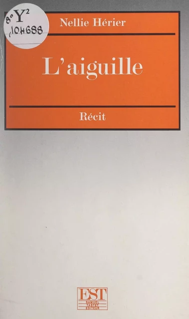 L'aiguille - Nellie Hérier - FeniXX réédition numérique