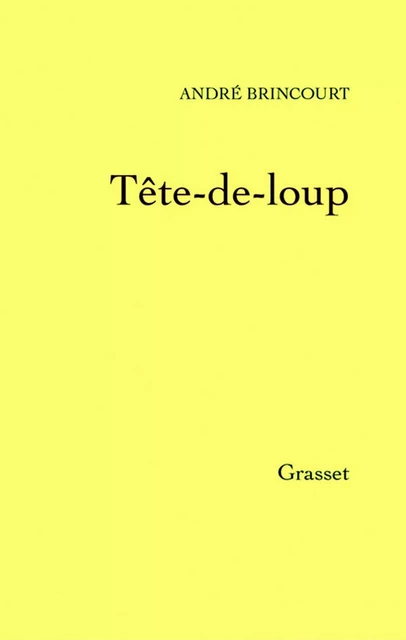 Tête-de-loup - André Brincourt - Grasset