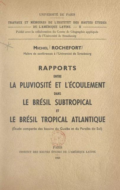 Rapports entre la pluviosité et l'écoulement dans le Brésil subtropical et le Brésil tropical Atlantique - Michel Rochefort - FeniXX réédition numérique